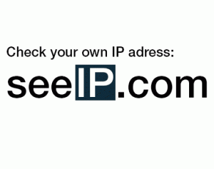 Check your own IP adress (number) on seeIP.com